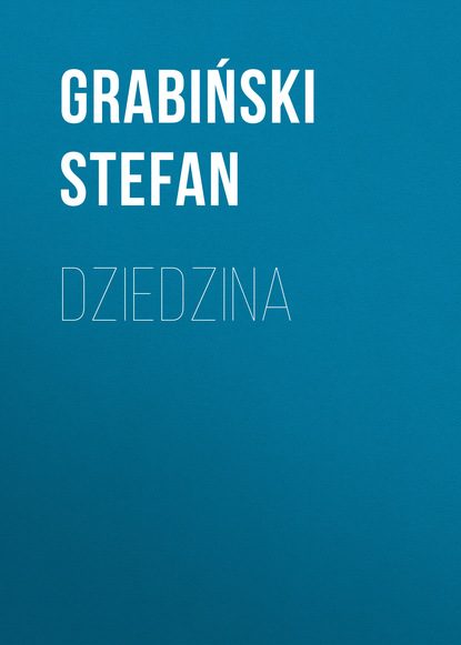 Книга Stefan Grabiński, Stefan  Grabinski Dziedzina