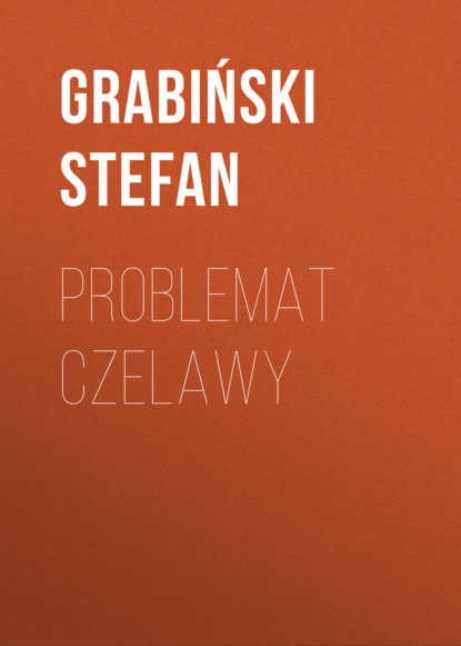 Книга Stefan Grabiński, Stefan  Grabinski Problemat Czelawy
