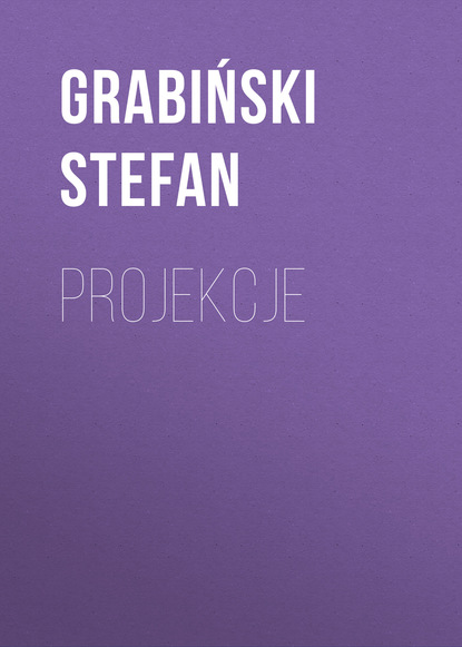 Книга Stefan Grabiński, Stefan  Grabinski Projekcje