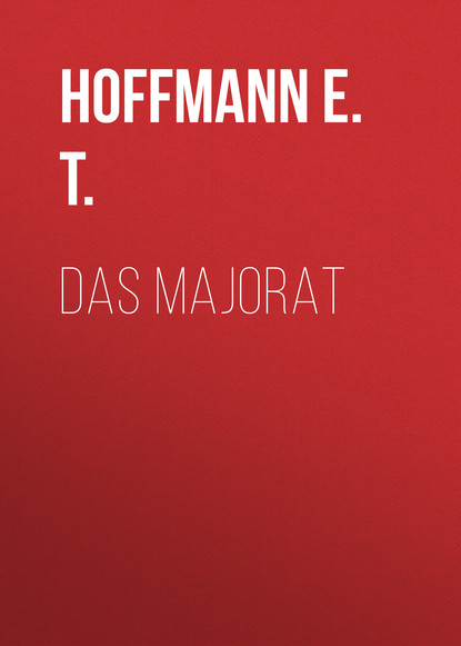 Книга Hoffmann T. E., Hoffmann E. T. Das Majorat