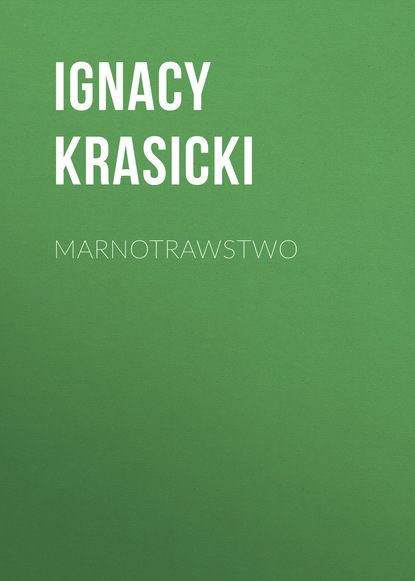 Книга Ignacy Krasicki Marnotrawstwo