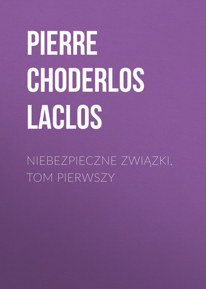 Книга Pierre Choderlos de Laclos Niebezpieczne związki, tom pierwszy