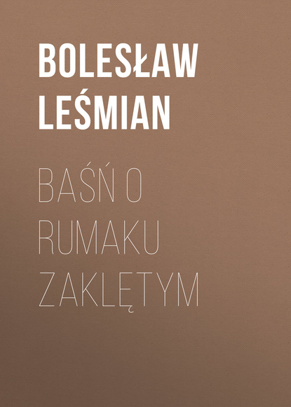 Книга Bolesław Leśmian Baśń o rumaku zaklętym