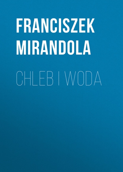 Книга Franciszek Mirandola Chleb i woda
