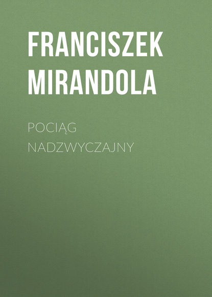 Книга Franciszek Mirandola Pociąg nadzwyczajny