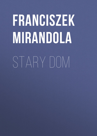 Книга Franciszek Mirandola Stary dom