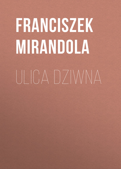 Книга Franciszek Mirandola Ulica Dziwna