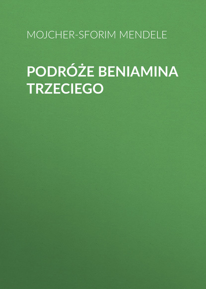 Книга Mojcher-Sforim Mendele Podróże Beniamina Trzeciego
