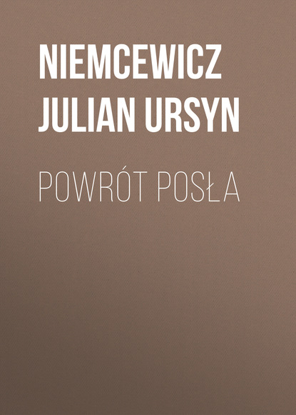 Книга Niemcewicz Ursyn Julian, Niemcewicz Julian Ursyn Powrót posła