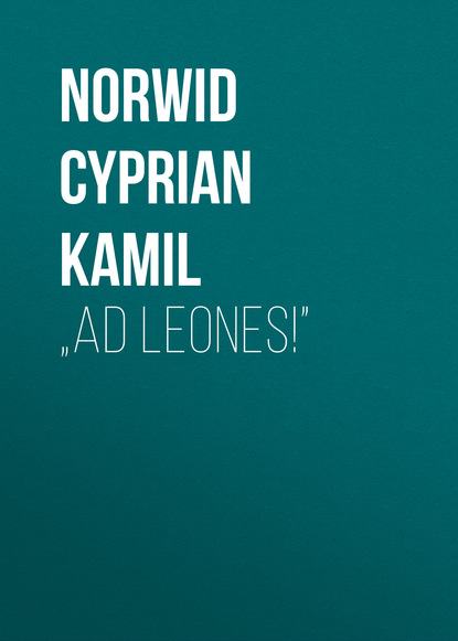 Книга Norwid Kamil Cyprian, Norwid Cyprian Kamil „Ad leones!”