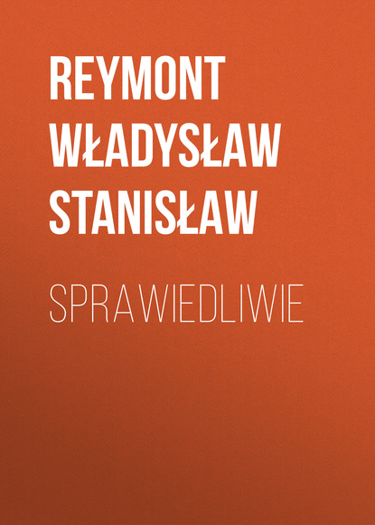 Книга Reymont Stanisław Władysław, Reymont Władysław Stanisław Sprawiedliwie