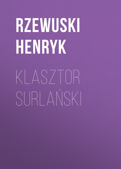 Книга Rzewuski Henryk Klasztor Surlański