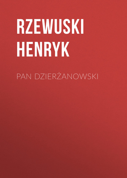 Книга Rzewuski Henryk Pan Dzierżanowski