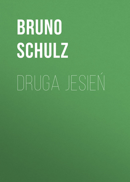 Книга Bruno Schulz, Bruno  Schulz Druga jesień