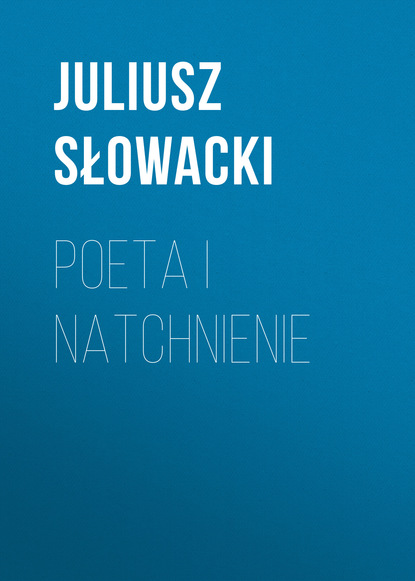 Книга Juliusz Słowacki Poeta i natchnienie