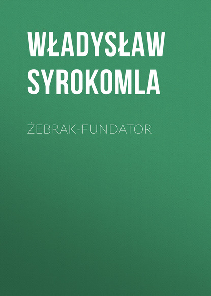 Книга Władysław Syrokomla Żebrak-fundator