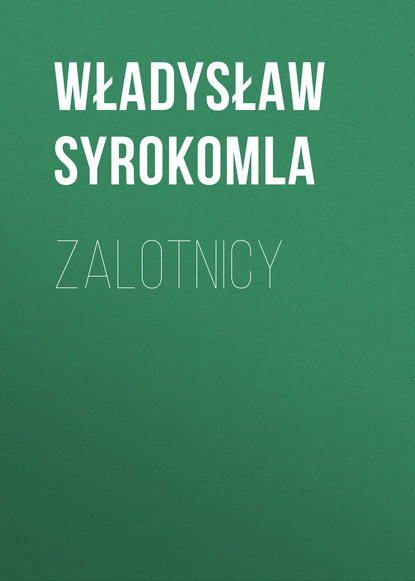 Книга Władysław Syrokomla Zalotnicy