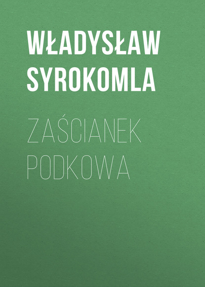 Книга Władysław Syrokomla Zaścianek Podkowa