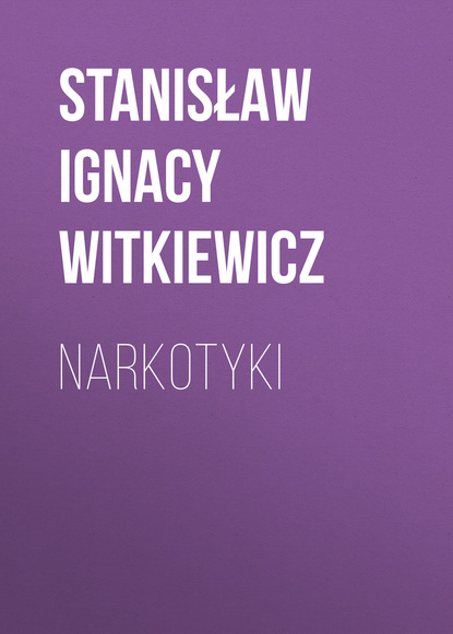 Книга Stanisław Ignacy Witkiewicz Narkotyki
