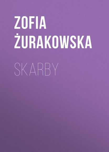 Книга Zofia Żurakowska Skarby