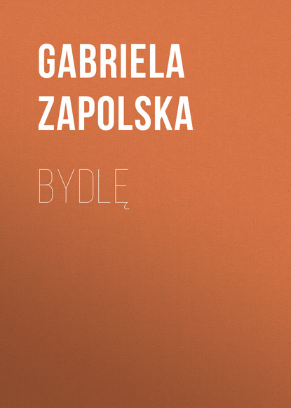 Книга Gabriela Zapolska Bydlę