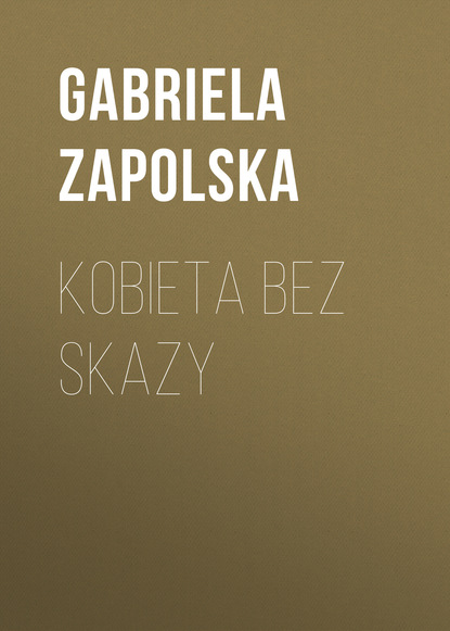 Книга Gabriela Zapolska Kobieta bez skazy