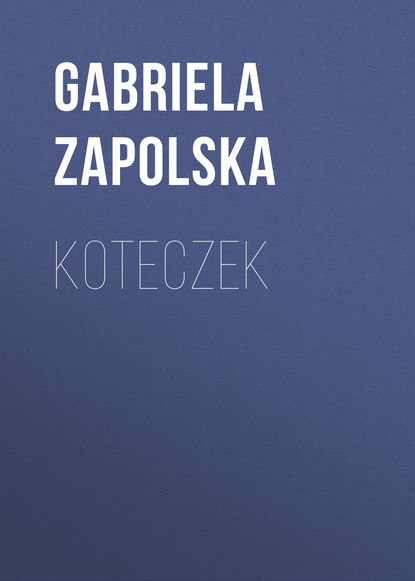 Книга Gabriela Zapolska Koteczek