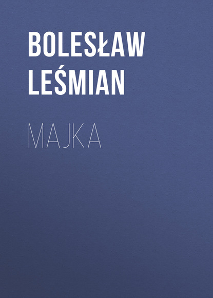 Книга Bolesław Leśmian Majka