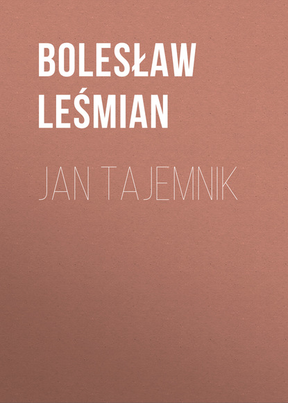 Книга Bolesław Leśmian Jan Tajemnik