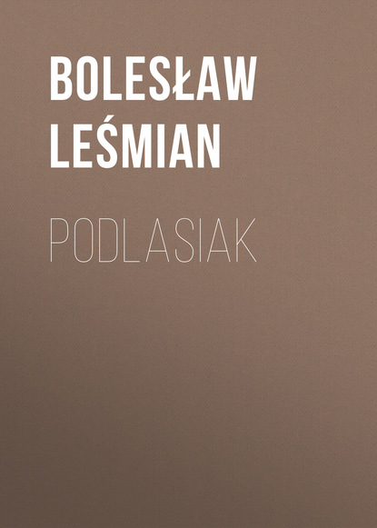 Книга Bolesław Leśmian Podlasiak