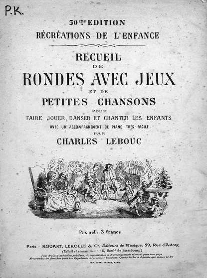 Книга  ЦГПБ, Шарль Лебц Recueil de rondes avec jeux et de petites chansons pour faire jouer, danser et chanter les enfants avec un accomp. de piano... par Ch. Lebous