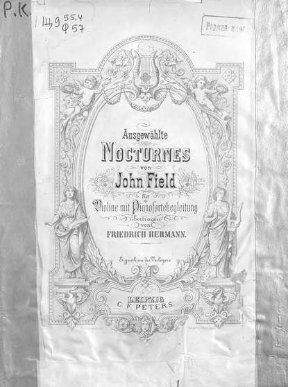 Книга Джон Филд,  ЦГПБ Ausgewahlte Nocturnes v. John Field fur Violine mit Pianofortebegleitung ubertragen v. Fr. Hermann