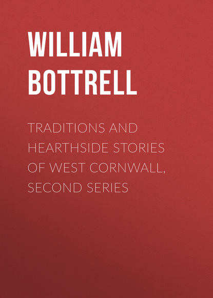 Книга Bottrell William, William Bottrell Traditions and Hearthside Stories of West Cornwall, Second Series