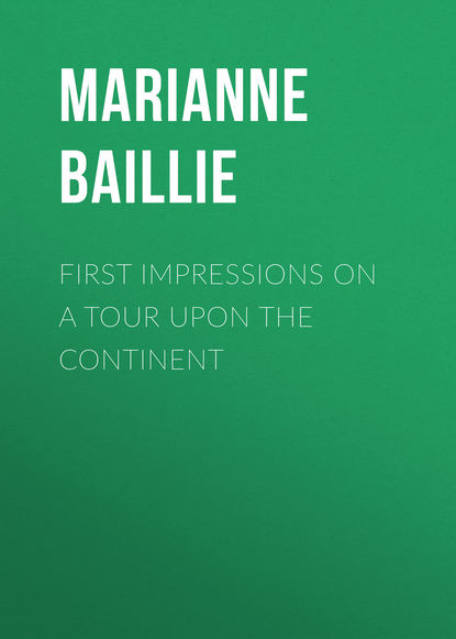 Книга Marianne Baillie, Baillie Marianne First Impressions on a Tour upon the Continent