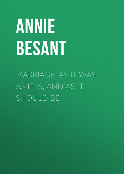 Книга Annie Besant Marriage, As It Was, As It Is, And As It Should Be