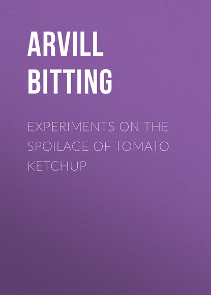 Книга Arvill Bitting, Arvill Wayne Bitting Experiments on the Spoilage of Tomato Ketchup