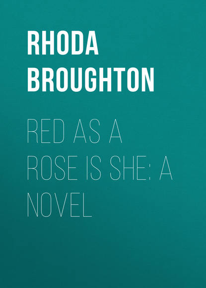 Книга Rhoda Broughton, Broughton Rhoda Red as a Rose is She: A Novel