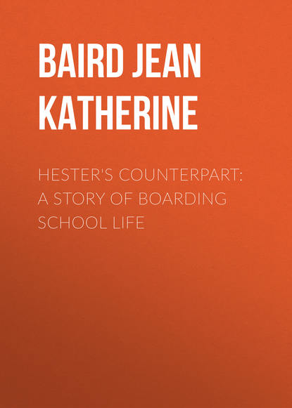 Книга Jean Baird, Baird Jean Katherine Hester's Counterpart: A Story of Boarding School Life
