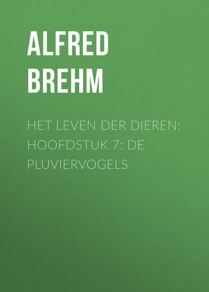Книга Brehm Alfred Edmund, Alfred Brehm Het Leven der Dieren: Hoofdstuk 7: De Pluviervogels