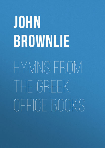 Книга John Brownlie Hymns from the Greek Office Books