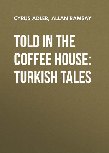 Книга Allan Ramsay, Cyrus Adler Told in the Coffee House: Turkish Tales