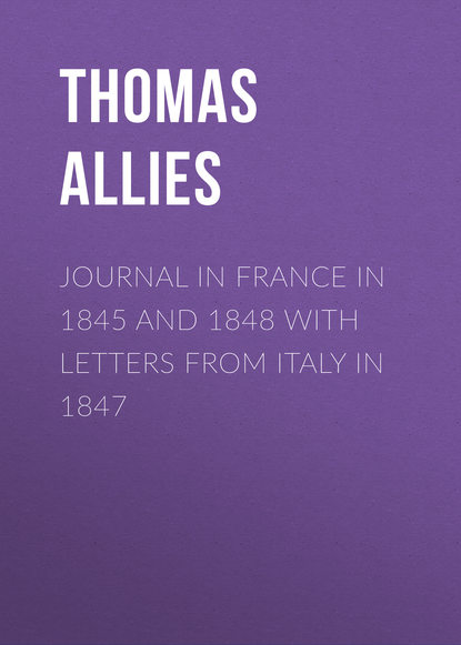Книга Thomas Allies, Allies Thomas William Journal in France in 1845 and 1848 with Letters from Italy in 1847