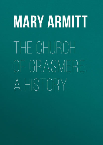 Книга Mary Armitt, Armitt Mary L. The Church of Grasmere: A History