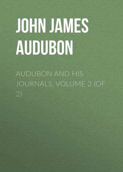Книга Elliott Coues, John James Audubon, John Audubon Audubon and his Journals, Volume 2 (of 2)