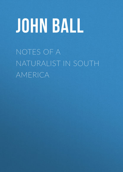 Книга John Ball, Ball John Notes of a naturalist in South America