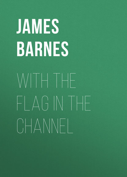 Книга James Barnes, Barnes James With The Flag In The Channel