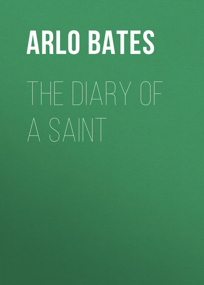 Книга Bates Arlo, Arlo Bates The Diary of a Saint