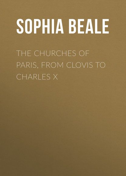 Книга Sophia Beale, Beale Sophia The Churches of Paris, from Clovis to Charles X