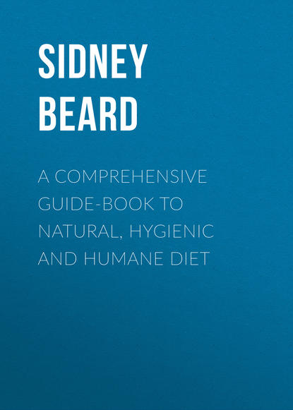 Книга Sidney Beard, Beard Sidney Hartnoll A Comprehensive Guide-Book to Natural, Hygienic and Humane Diet