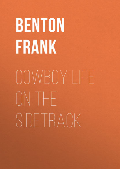 Книга Frank Benton, Benton Frank Cowboy Life on the Sidetrack
